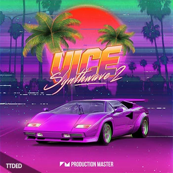 [Synthwave合成器浪潮采样]Production Master Vice 2 [WAV]（939Mb）
