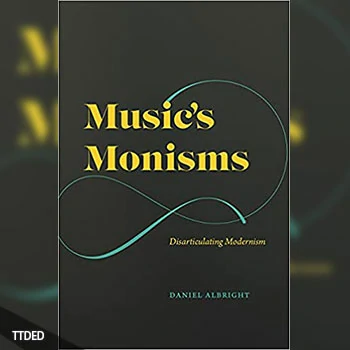 [阅读]Music’s Monisms Disarticulating Modernism（9Mb）