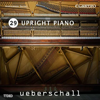 [Elastik音色立式钢琴]Ueberschall Upright Piano（1.95Gb）
