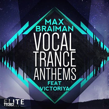 [Trance迷幻舞曲人声素材Spire预置FL工程]Trance Euphoria Max Braiman Vocal Trance Anthems Feat Victoriya [WAV, MiDi]（382Mb）