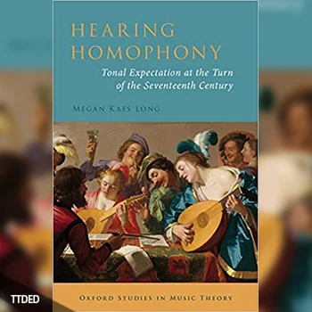 [阅读]Hearing Homophony Tonal Expectation at the Turn of the Seventeenth Century（17Mb）