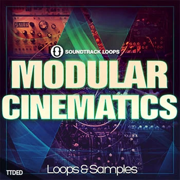 [影视氛围乐采样]Soundtrack Loops Modular Cinematics [WAV]（781Mb）