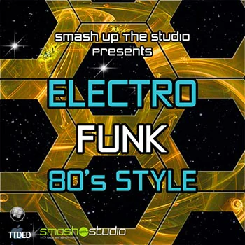 [80年代怀旧放克素材]Smash Up The Studio Electro Funk 80s Style [WAV, MiDi, REX, AiFF]（441Mb）