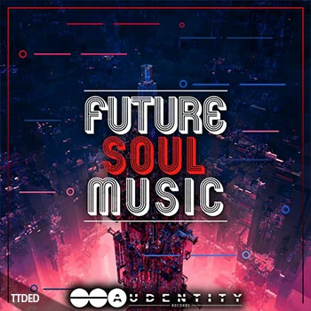 [POP流行素材Massive预置Serum预置Sylenth1预置]Audentity Records Future Soul Music Vol.1 [WAV, MiDi]（1.05Gb）