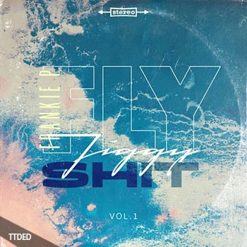 [HipHop-Trap-Soul采样]Frankie P Fly Jiggy Shit Vol.1 (Compositions and Stems) [WAV]（397Mb）
