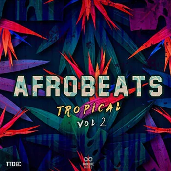 [Tropical热带休闲舞曲素材]Godlike Loops Afrobeats Tropical Volume 2 [WAV, MiDi]（351Mb）