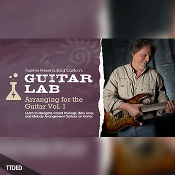 [教程]Truefire Brad Carlton Guitar Lab Arranging For The Guitar Vol.1（2.85Gb）