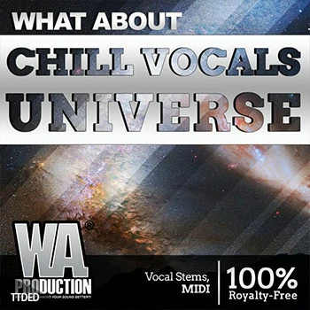 [流行氛围嘻哈人声素材Serum预置Sylenth1预置Massive预置]WA Production Chill Vocals Universe [WAV, MiDi]（1.81Gb）