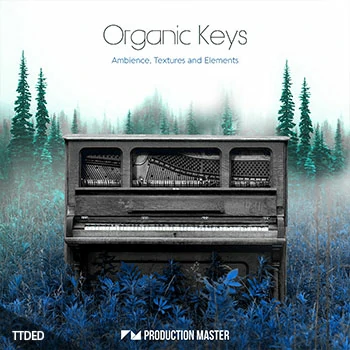 [氛围钢琴采样]Production Master Organic Keys [WAV]（1.33Gb）