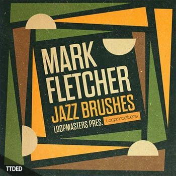 [爵士乐采样]Loopmasters Mark Fletcher Jazz Brushes [WAV, REX]（1.4Gb）