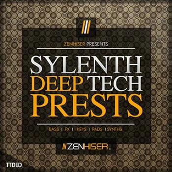 [Sylenth1预置Deep-Tech]Zenhiser Sylenth Deep Tech Presets（232Kb）