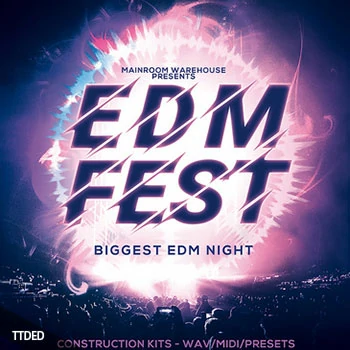 [EDM素材Sylenth1预置Serum预置Spire预置]Mainroom Warehouse EDM Fest [WAV, MiDi]（1.46Gb）