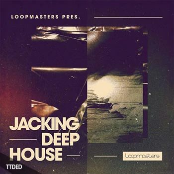 [深邃舞曲DEEP素材]Loopmasters Jacking Deep House [多格式]（414Mb）