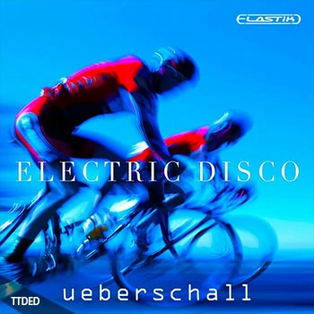 [Elastik音色迪斯科]Ueberschall Electric Disco（2.32Gb）