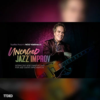 [教程]Truefire Wolf Marshall Uncaged Jazz Improv（3.57Gb）