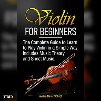 [阅读]Violin for Beginners The Complete Guide to Learn to Play Violin in a Simple Way. Includes Music Theory and Sheet Music（4Mb）