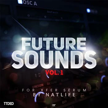 [Serum预置Trance]NatLife Future Sounds Vol.1（3Mb）