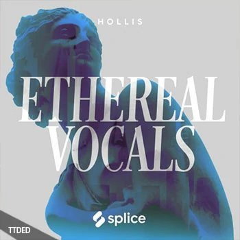 [嘻哈RnB人声采样]Splice Originals Ethereal Vocals With Hollis [WAV]（359Mb）