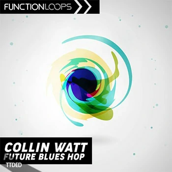 [爵士布鲁斯流行嘻哈采样]Function Loops Collin Watt Future Blues Hop [WAV]（281Mb）
