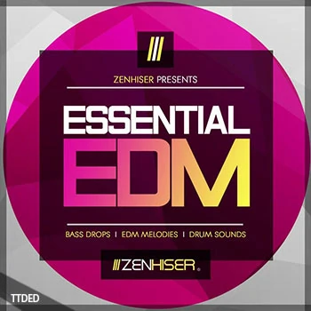 [电子舞曲采样]Zenhiser Essential EDM [WAV]（977Mb）