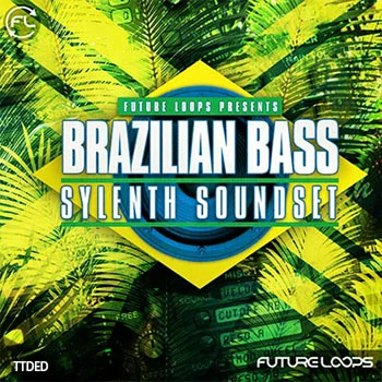 [Sylenth1预置深邃浩室电子舞曲]Future Loops Brazilian Bass Sylenth Soundset（6Mb）