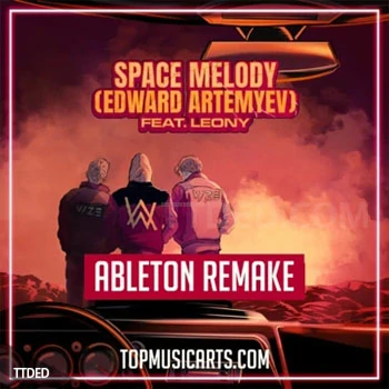 [EDM电子舞曲Ableton工程模板]Top Music Arts VIZE Alan Walker Space melody Ableton Remake (Dance Template)（39Mb）