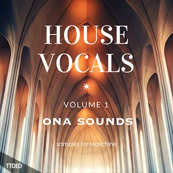 [浩室人声采样]ONA Sounds House Vocals Vol.1 Samples for Maschine [WAV]（97Mb）