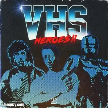 DopeBoyzMuzic VHS Heroes 2 WAV-FANTASTiC