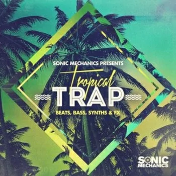 Sonic Mechanics Tropical Trap MULTiFORMAT
