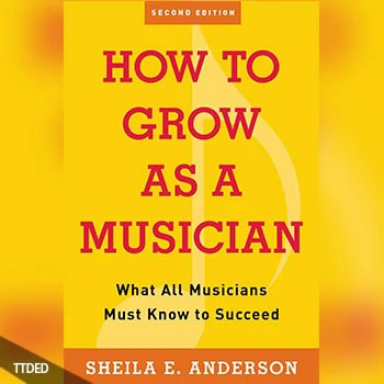[阅读]How to Grow as a Musician What All Musicians Must Know to Succeed, 2nd Edition（3Mb）