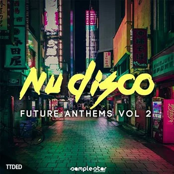 [Disco迪斯科素材]Samplestar Nu Disco Future Anthems Vol.2 [WAV, MiDi]（297Mb）