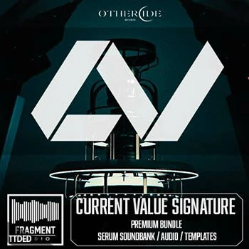 [Dubstep-DnB素材+Serum预置音色]Fragment Audio Current Value Signature FULL [多格式]（265Mb）
