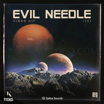 [嘻哈说唱采样]Splice Sounds EVIL NEEDLE Vibes Kit 1 [WAV]（164Mb）