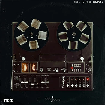 [灵魂嘻哈采样]Touch Loops Reel To Reel Grooves [WAV]（377Mb）
