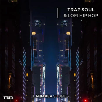 [低保真嘻哈陷阱采样]Laniakea Sounds Trap Soul And Lofi Hip Hop [WAV]（184Mb）