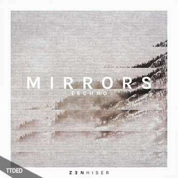 [高科技浩室素材]Zenhiser Mirrors Techno [WAV, MiDi]（3.93Gb）