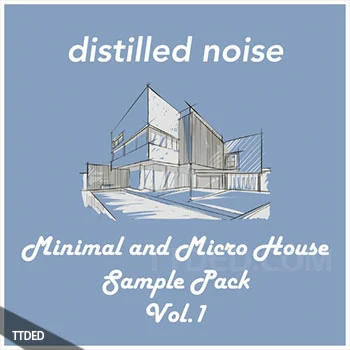 [Minimal简约浩室采样]Distilled Noise Minimal and Micro House Sample Pack Vol.1 [WAV]（121Mb）
