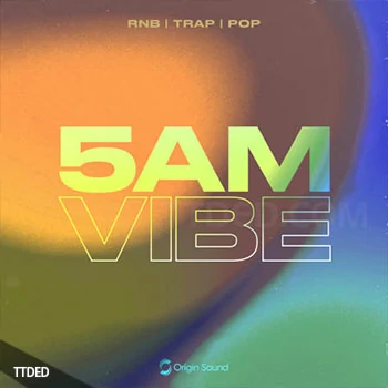 [RnB采样]Origin Sound 5AM Vibe [WAV]（1.12Gb）