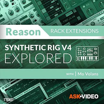 [教程]Ask Video Reason Rack Extensions 102 Synthetic Rig V4 Explored（596Mb）