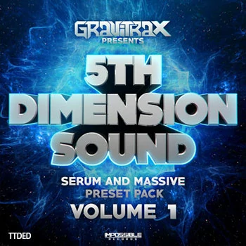 [Massive预置Serum预置Dubstep]Impossible Records Gravitrax 5th Dimension Sound Vol.1（27Mb）