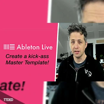 [教程]SkillShare Create a (kick-ass) Master Template for Ableton Live（445Mb）