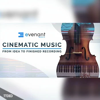 [教程]Evenant Cinematic Music From Idea To Finished Recording（34.93Gb）