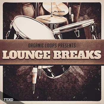 [Breakbeat氛围素材]Organic Loops Lounge Breaks [多格式]（421Mb）