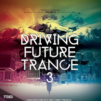[未来迷幻舞曲素材Spire预置]Trance Euphoria Driving Future Trance Vol.3 [WAV, MiDi]（1.68Gb）