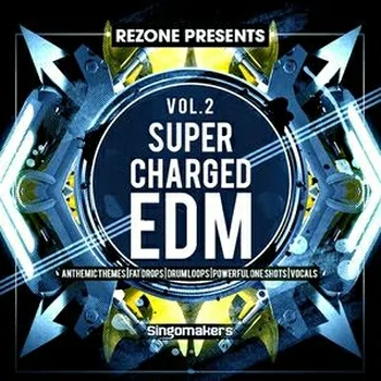 Singomakers Supercharged EDM Vol 2 By REZONE MULTiFORMAT