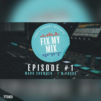 [教程]Sonic Academy Fix My Mix Episode 1 with Phil Johnston and Chris Agnelli（2.66Gb）