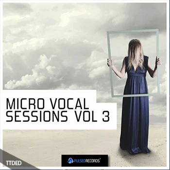 [流行RnB人声素材]Pulsed Records Micro Vocal Sessions Vol.3 [WAV, MiDi]（170Mb）