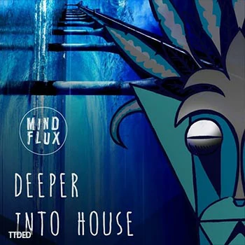 [Deep House深邃舞曲采样]Mind Flux Deeper Into House [WAV]（935Mb）