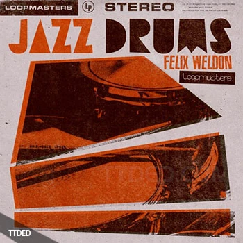[爵士布鲁斯素材]Loopmasters Felix Weldon Jazz Drums [多格式]（2.47Gb）