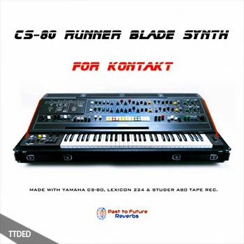 [合成器音源]Past to Future Reverbs CS-80 Runner Blade Synth [KONTAKT]（5.69Gb）